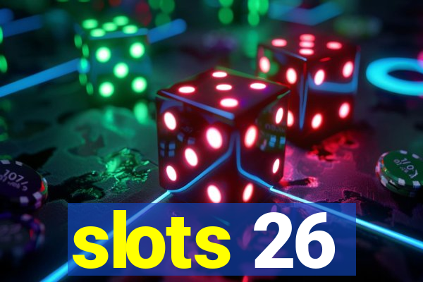 slots 26